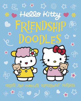 Hello Kitty Friendship Doodles: Create and Comp... 0762439718 Book Cover