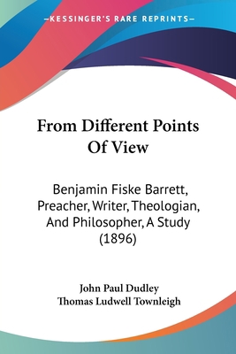 From Different Points Of View: Benjamin Fiske B... 1104129744 Book Cover