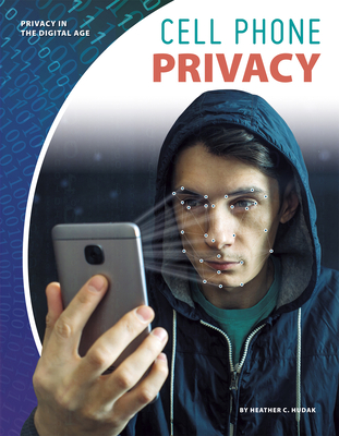 Cell Phone Privacy (Privacy in the Digital Age) 1644940809 Book Cover