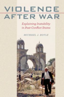 Violence After War: Explaining Instability in P... 1421412578 Book Cover
