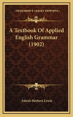 A Textbook of Applied English Grammar (1902) 1164788655 Book Cover