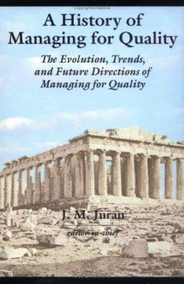 A History of Managing for Quality 0873893417 Book Cover