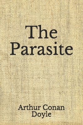 The Parasite: (Aberdeen Classics Collection) B08GFZKS7M Book Cover