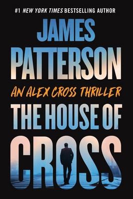 The House of Cross: An Alex Cross Thriller 1538710609 Book Cover