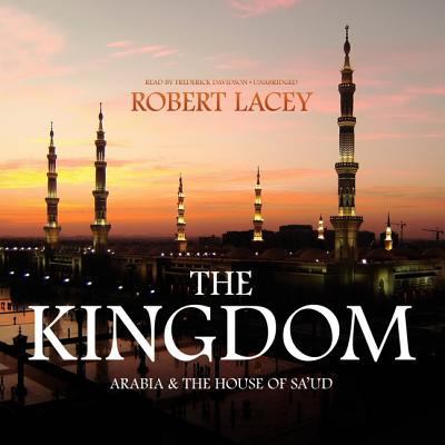 The Kingdom: Arabia and the House of Saud 145515511X Book Cover