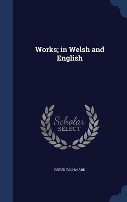 Works; in Welsh and English 1340029979 Book Cover