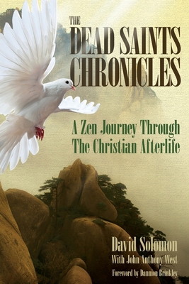 The Dead Saints Chronicles: A Zen Journey Throu... 0997245492 Book Cover