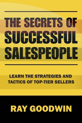 The Secrets of Successful Salespeople: Learn th... B0CCCHQ624 Book Cover