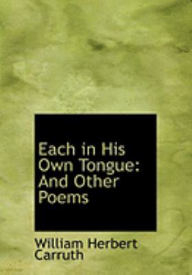 Each in His Own Tongue: And Other Poems (Large ... [Large Print] 0554977095 Book Cover