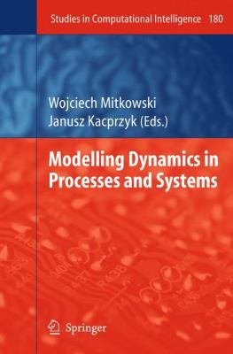 Modelling Dynamics in Processes and Systems 3642100759 Book Cover