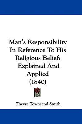 Man's Responsibility in Reference to His Religi... 1104344734 Book Cover