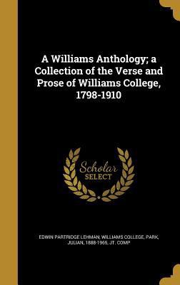 A Williams Anthology; a Collection of the Verse... 1371139377 Book Cover