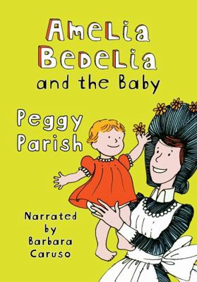 Amelia Bedelia and the Baby [UNABRIDGED] (Audio... 1402586000 Book Cover