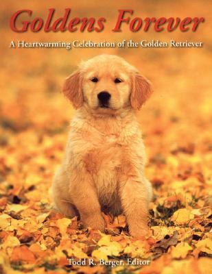 Goldens Forever: A Heartwarming Celebration of ... 0760328994 Book Cover