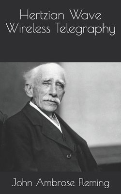 Hertzian Wave Wireless Telegraphy B08R6MTGWM Book Cover