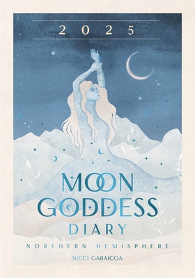 2025 Moon Goddess Diary - Northern Hemisphere: ... 1922785903 Book Cover