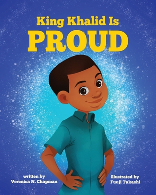 King Khalid is PROUD 057849518X Book Cover