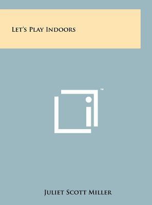 Let's Play Indoors 1258086859 Book Cover