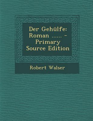 Der Gehulfe: Roman ...... [German] 1293381039 Book Cover