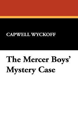 The Mercer Boys' Mystery Case 1434451186 Book Cover