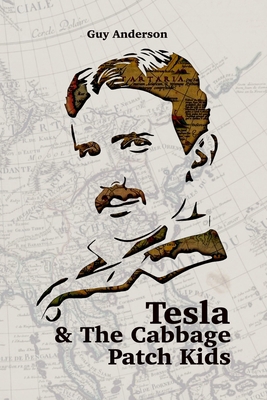 Tesla & The Cabbage Patch Kids: Exploring the l... B0DGDNKMDC Book Cover