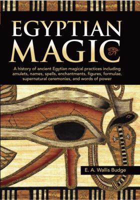 Egyptian Magic: A History of Ancient Egyptian M... 0785832866 Book Cover