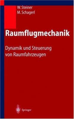 Raumflugmechanik: Dynamik Und Steuerung Von Rau... [German] 3540207619 Book Cover