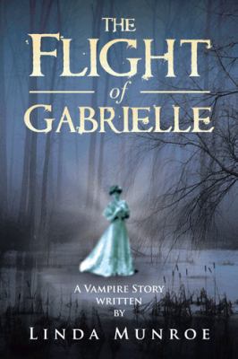 The Flight of Gabrielle 1466984058 Book Cover