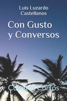 Con Gusto Y Conversos: Cuentos Cortos [Spanish] B08GBB17PX Book Cover