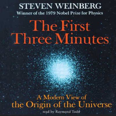 The First Three Minutes: A Modern View of the O... 1470890542 Book Cover
