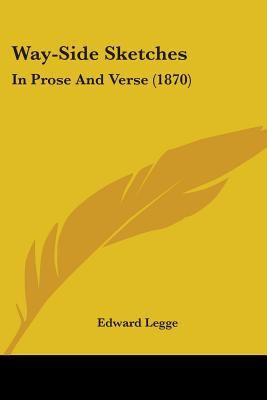 Way-Side Sketches: In Prose And Verse (1870) 143736313X Book Cover
