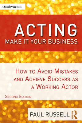 Acting: Make It Your Business: How to Avoid Mis... 1138503924 Book Cover