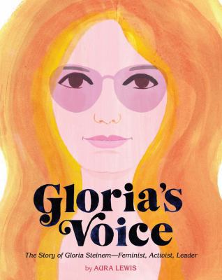 Gloria's Voice: The Story of Gloria Steinem--Fe... 145492666X Book Cover