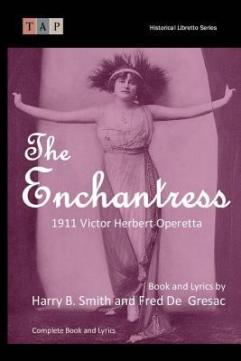 The Enchantress: 1911 Victor Herbert Operetta: ... 1542596246 Book Cover