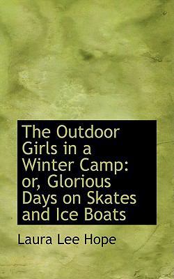 The Outdoor Girls in a Winter Camp: Or, Gloriou... 1103349783 Book Cover