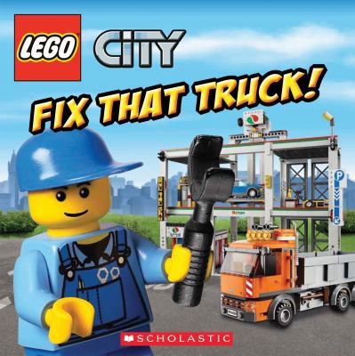 Lego City: Fix That Truck! 0545470617 Book Cover