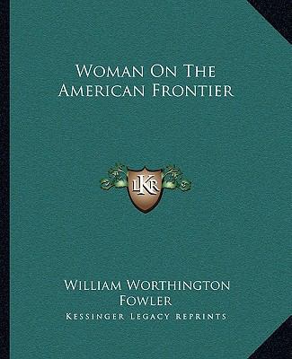 Woman On The American Frontier 1162717645 Book Cover
