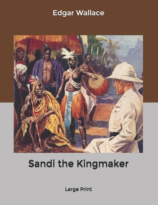 Sandi the Kingmaker: Large Print B085K7PH1G Book Cover