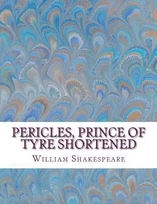 Pericles, Prince of Tyre Shortened: Shakespeare... 1533618577 Book Cover