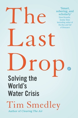 The Last Drop: Solving the World's Water Crisis 1529058171 Book Cover