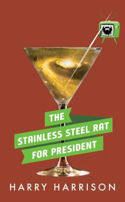 The Stainless Steel Rat for President 1511386266 Book Cover