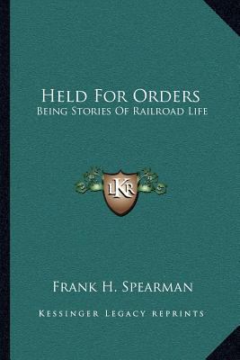 Held For Orders: Being Stories Of Railroad Life 1163242845 Book Cover