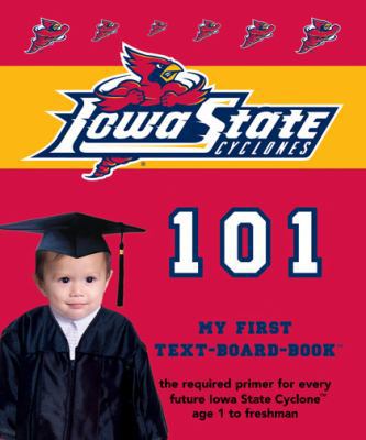 Iowa State University 101: My First Text-board-... 1932530371 Book Cover