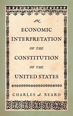 An Economic Interpretation of the Constitution ... 1584771119 Book Cover