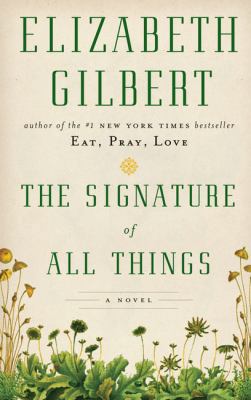The Signature of All Things [Large Print] 1410461416 Book Cover