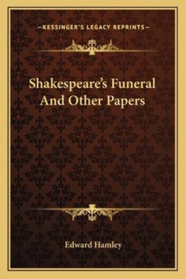 Shakespeare's Funeral And Other Papers 1163101869 Book Cover