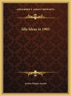 Idle Ideas in 1905 1169679412 Book Cover