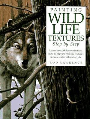 Painting Wildlife Textures Step by Step 0891346694 Book Cover