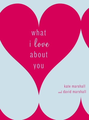 What I Love about You 0751541966 Book Cover
