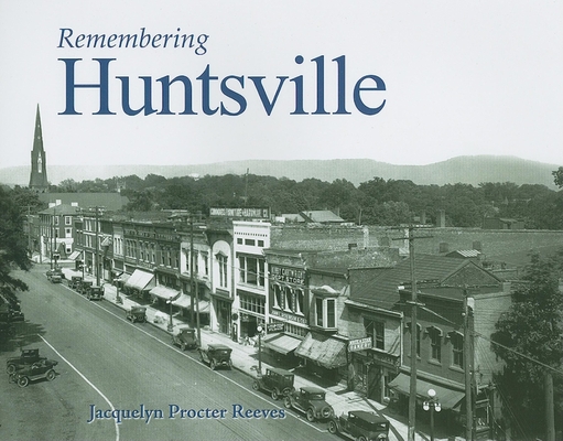 Remembering Huntsville 1596526475 Book Cover